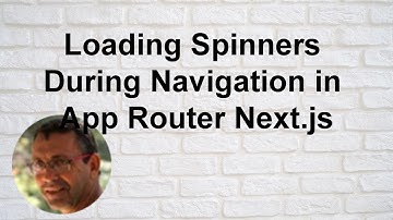 Loading Spinners During Navigation in App Router Next.js