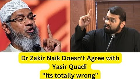 Dr. Zakir Naik Totally Disagrees with Yasir Quadi.