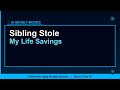 Sibling Stole My Life Savings
