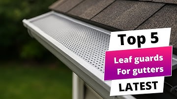 ✅ Best leaf guards for gutters: Leaf guards for gutters (Buying Guide)