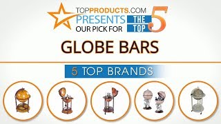 Best Globe Bar Reviews – How to Choose the Best Globe Bar Best Globe Bar Reviews – How to Choose the Best Globe Bar