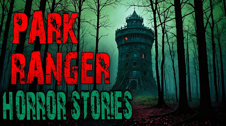Scary Park Ranger Stories for a Dark Fall Night | Forest Ranger, National Park, Missing Person