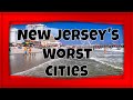 The 10 Worst Cities in New Jersey | Places You Don't Want to Live in 2021