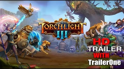 Torchlight III (Official Trailer)