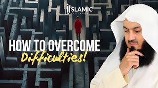 Conquering The Impossible: How To Overcome Difficulties  Mufti Menk