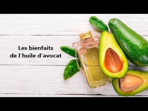 Les bienfaits de l'huile d'avocat