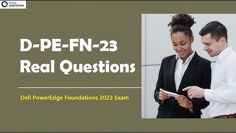 D-PE-FN-23 Dell PowerEdge Foundations 2023 Exam Questions