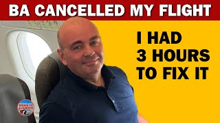 BA Cancelled My Flight. I Had 3 Hours to Fix It.