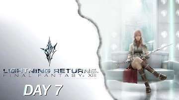 Gameplay Walkthrough Day 7 | Lightning Returns [Blind]