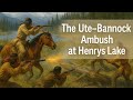 The Ute–Bannock Ambush at Henrys Lake (1879, Idaho) – A Deadly Clash on the Frontier