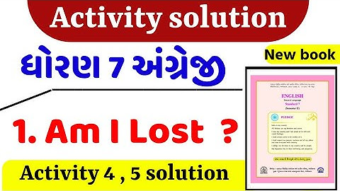 Std 7 english unit 1/activity 4 to 5/dhoran 7 english unit 1/dhoran 7 angreji ch 1/sem 2/Am I lost ?