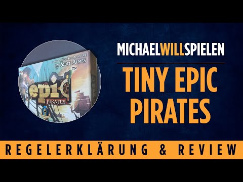 New Update TINY EPIC PIRATES – Regelerklärung und Review – MICHAEL WILL SPIELEN