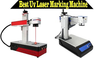 Top 5 Best Uv Laser Marking Machine 2023