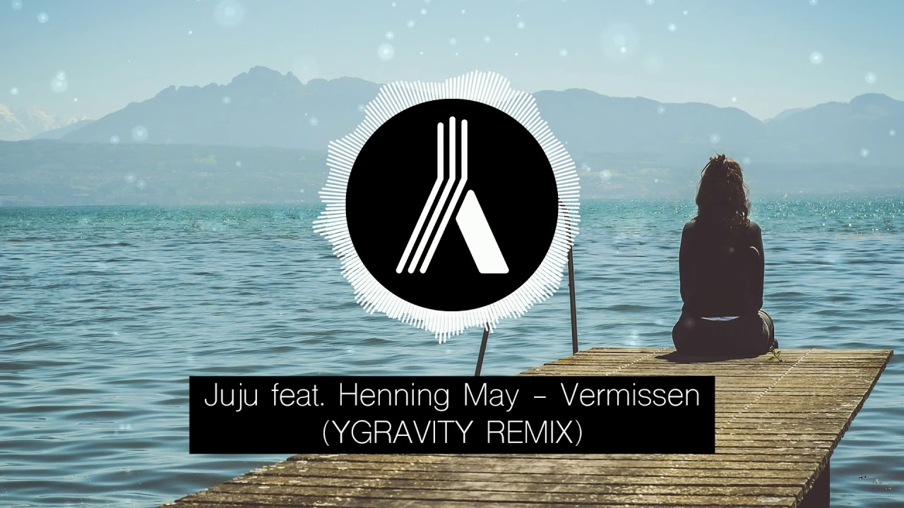 Juju feat. Henning May - Vermissen (YGRAVITY REMIX) - YouTube