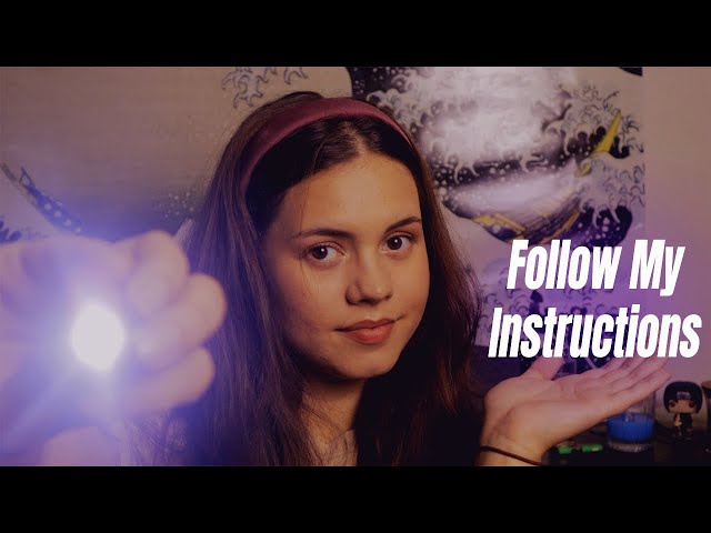 ASMR Follow My Instructions - Slow & Mellow *Eyes Open & Closed*