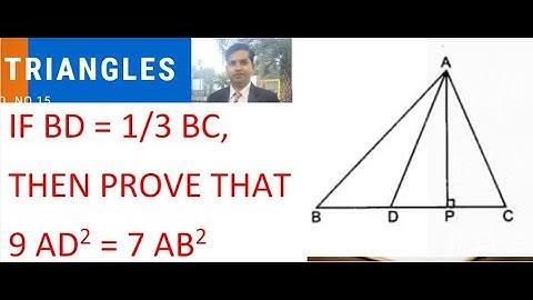 Ex6.5QN15,in an equilateral triangle ABC, D is a point on side BC such that BD=1/3BC,PT 9AD*2=7AB*2