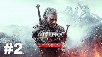 The Witcher 3 Next Gen Gameplay Walkthrough Part 2 - No Commentary