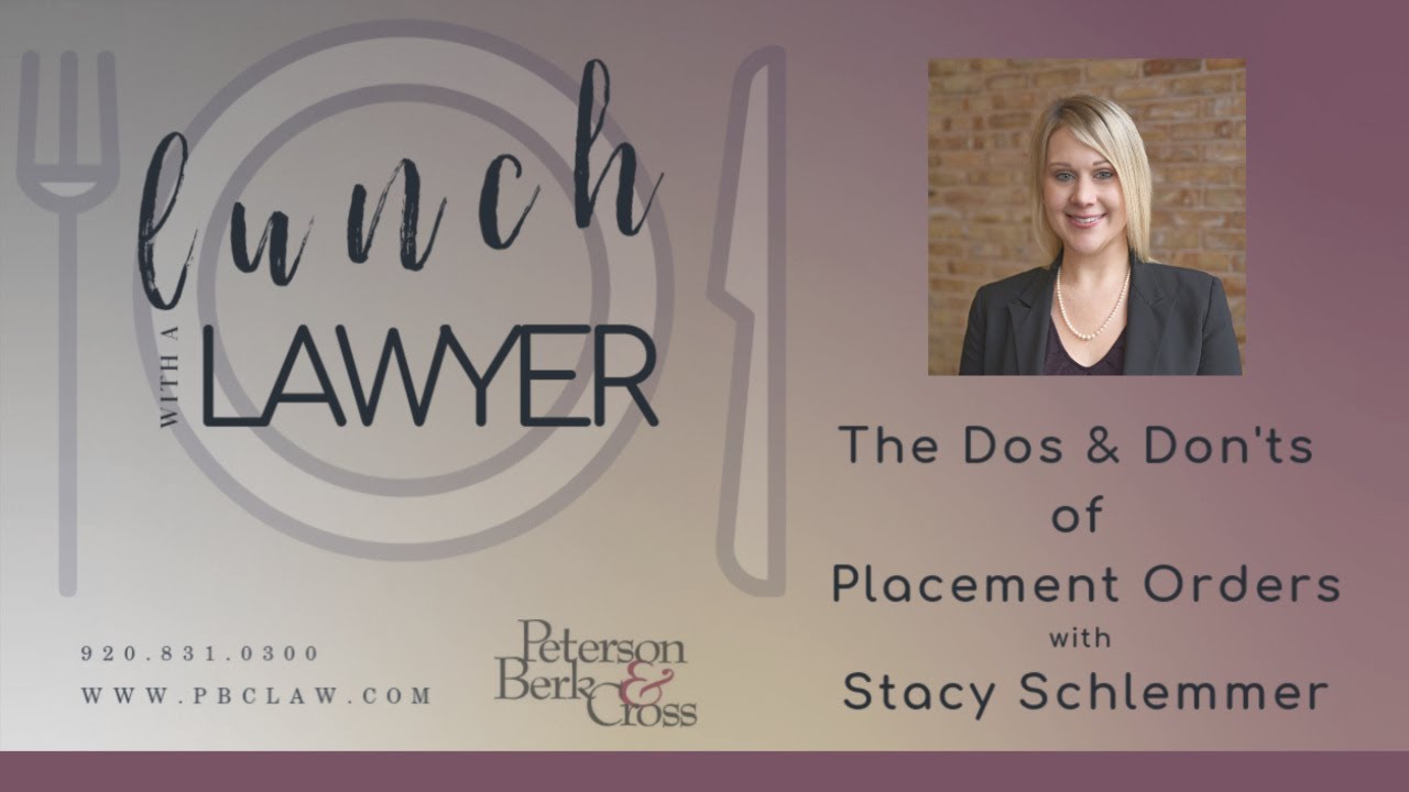 The Dos & Don'ts of Placement Orders Lunch with a Lawyer