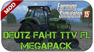 FARMING SIMULATOR 15 MODVORSTELLUNG - Deutz Fahr TTV FL Megapack ★LS15 Mod Deutsch HD+