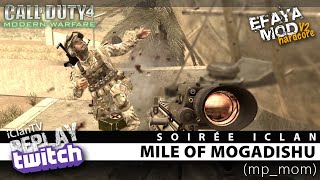 Soirée CoD4 en EMv2 sur MILE OF MOGADISHU -Stream fre2x3-