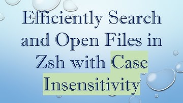Efficiently Search and Open Files in Zsh with Case Insensitivity
