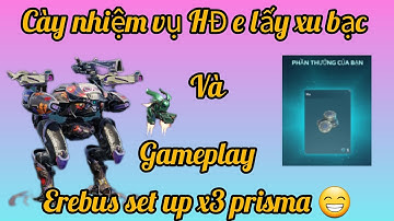 War robot | Erebus set up prisma làm nhiệm vụ lấy xu bạc mở rương 😂