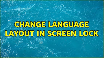 Ubuntu: Change language layout in screen lock