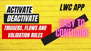 LWC App to Activate/Deactivate Trigger, Flow and VR - Demo