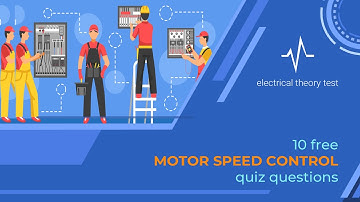 10 free Motor Speed Control Quiz Questions | Electrical Theory Test
