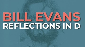 Bill Evans - Reflections In D (Official Audio)