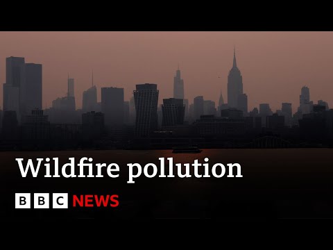 Canada wildfires blanket North American cities in smoke - BBC News