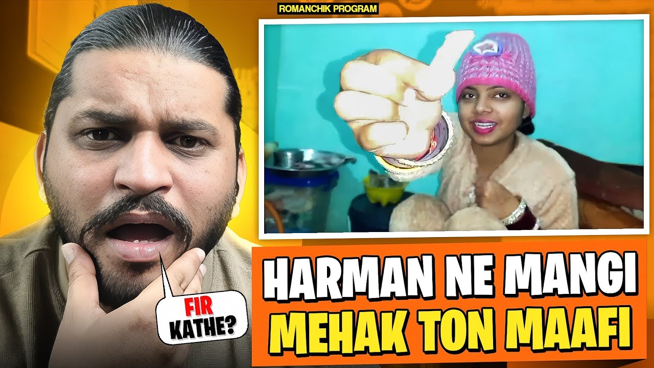 Mehak Harman Fir Kathe Hoge Harman Ne Mangli Maafi