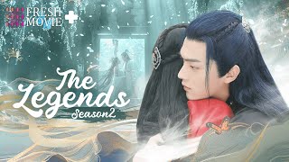 【Multi-sub】The Legends S2 | Love Blossoms Between Devil Reborn and Demon King's Son❤️‍🔥|Fresh Drama+