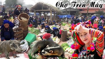 CHỢ ĐỒ RỪNG CAO NHẤT TỈNH LÀO CAI VẪN GIỮ ĐƯỢC NÉT NGUYÊN SƠ MỘC MẠC & BÌNH YÊN BÁN RẤT NHIỀU ĐỒ QUÝ