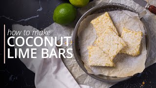 How to make THE BEST Coconut Lime Bars | Desserts