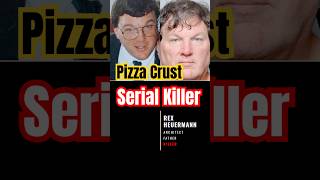 Pizza Crust Serial Killer  Real Life Stories