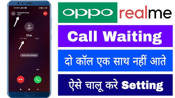 Oppo Realme Call Waiting Kaise Chalu Kare Jab 2 Call Ek Sath Nahi Aate He Do Phone Calling On Kese