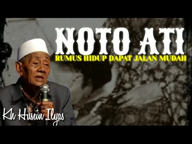 Noto Ati || KH Husein Ilyas Mojokerto class=