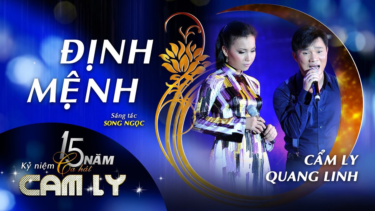 ĐỊNH MỆNH - CẨM LY & QUANG LINH | Sáng tác: Song Ngọc | LiveShow 15 NĂM CA HÁT (2008)