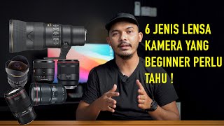 6 JENIS LENSA KAMERA BEGINNER PERLU TAHU !