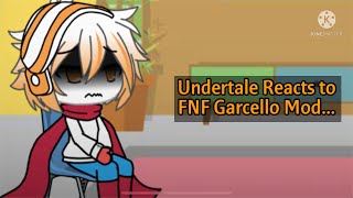Undertale Reacts to FNF Garcello Mod(Gacha life)