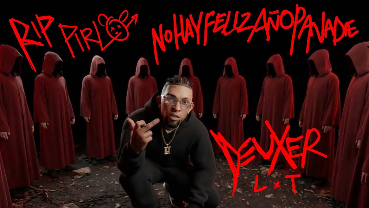 DEUXER - NO HAY FELIZ AÑO PA NADIE 👹(RIP PIRLO)