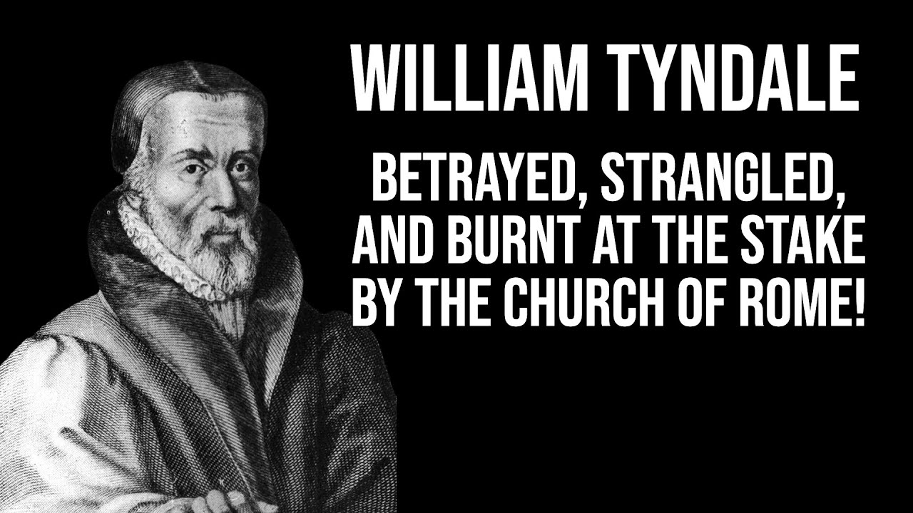 William Tyndale Betrayed Strangled And Burnt At The Stake By The William Tyndale Betrayed Strangled And Burnt At The Stake By The