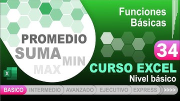VIDEO 34 - Uso correcto de funciones básicas (SUMA, PROMEDIO, MAX, MIN)