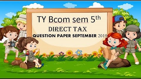 Ty bcom  sem 5th Direct Tax question paper september 2019(Mumbai university)