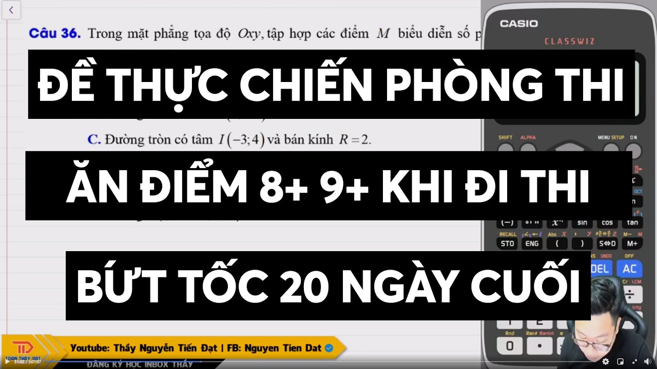 [ĐỀ THỰC CHIẾN PHÒNG THI SỐ 1] - ĂN ĐIỂM 8+ 9+  || Thầy Nguyễn Tiến Đạt