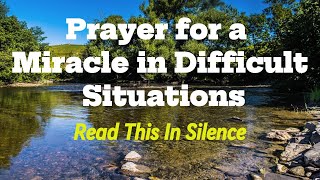 Prayer For a Miracle In Difficult Situations  Lord,  I come before you today , I need a miracle...