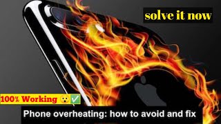 Why my Smartphone overheats and how to stop it | 100% Working 😯😯🔥🔥