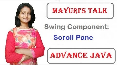 Advance Swing Component: JScrollPane. Mayuri