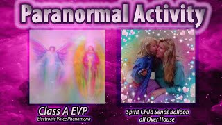 Paranormal Activity Balloon Up Down Around Corners and Class A EVP by Psychic Donna Seraphina